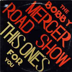 The Bobby Mercer Road Show - This One's For You