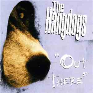 The Hangdogs - Out There