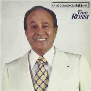 Tino Rossi - La Vie Commence A 60 Ans