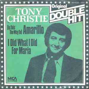 Tony Christie - (Is This The Way To) Amarillo / I Did What I Did For Maria