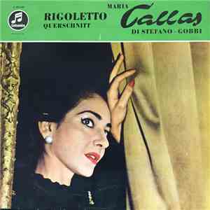 Verdi, Callas, di Stefano, Gobbi, Serafin, Coro E Orchestra Del Teatro Alla Scala Di Milano - Rigoletto (Großer Querschnitt In Italienischer Sprache)