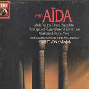 Verdi, Mirella Freni, José Carreras, Agnes Baltsa, Piero Cappuccilli, Ruggero Raimondi, José van Dam, Katia Ricciarelli, Thomas Moser, Vienna State Opera Chorus, Vienna Philharmonic Orchestra, Herbert Von Karajan - Aida