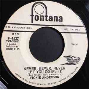 Vickie Anderson - Never, Never, Never Let You Go (Part I / Part II)