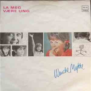 Wenche Myhre - La Meg Være Ung