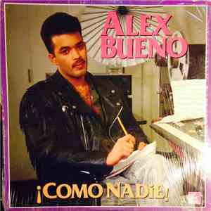 Alex Bueno - ¡Como Nadie!