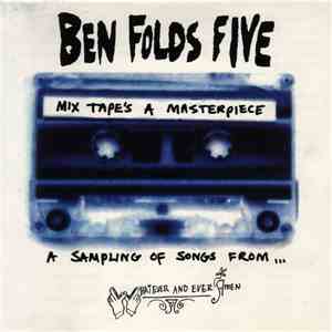 Ben Folds Five - Mix Tape's A Masterpiece (A Sampling Of Songs From... Whatever And Ever Amen)