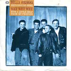 Billy Bragg / Wet Wet Wet - She's Leaving Home / With A Little Help From My Friends