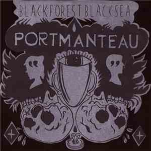 Black Forest / Black Sea - Portmanteau