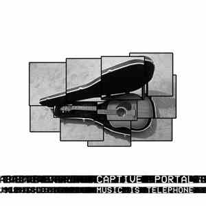 Captive Portal - Music Is Telephone
