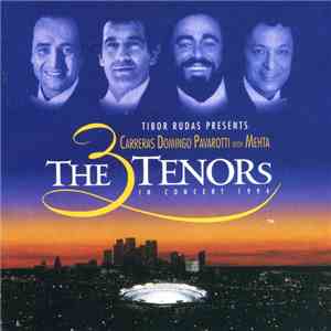 Carreras - Domingo - Pavarotti With Mehta - The 3 Tenors In Concert 1994