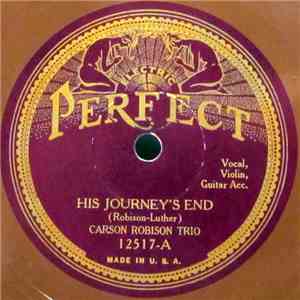 Carson Robison Trio - His Journey's End / 'Leven Cent Cotton