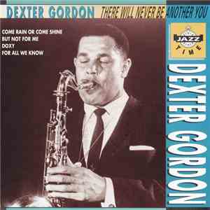 Dexter Gordon - There Will Never Be Another You