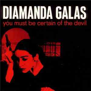 Diamanda Galas - You Must Be Certain Of The Devil