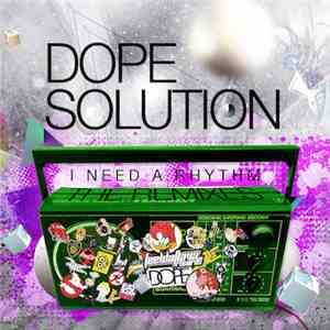 Dope Solution - I Need A Rhythm (The Remixes)