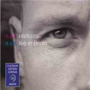 E.S.T. - Viaticum + Live In Berlin