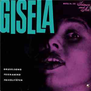 Gisela - Gruselsong / Feierabend / Frivolitäten