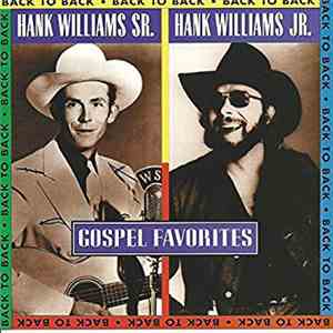 Hank Williams, Sr & Hank Williams, Jr - Back To Back: Gospel Favorites