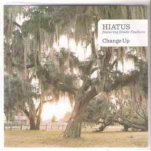 Hiatus  Featuring Smoke Feathers - Change Up