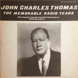 John Charles Thomas - The Memorable Radio Years 1938 Thru 1944