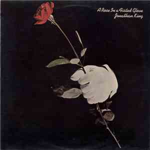 Jonathan King - A Rose In A Fisted Glove