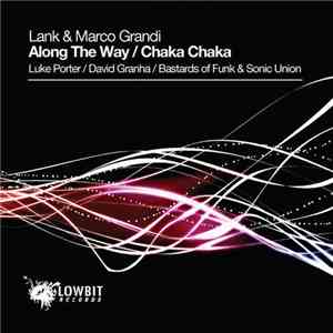 Lank & Marco Grandi - Along The Way / Chaka Chaka
