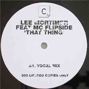 Lee Mortimer Feat. MC Flipside - That Thing
