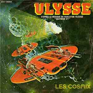 Les Cosmix - Ulysse - (D'Après La Musique Du Feuilleton Télévisé "Ulysse 31")