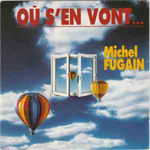 Michel Fugain - Où S'en Vont...