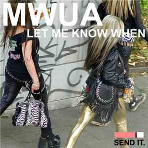 Mwua - Let Me Know When