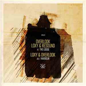Overlook , Loxy & Resound / Loxy & Overlook  - The Lodge / Harbour