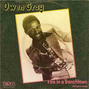 Owen Gray - Fire In A Trenchtown