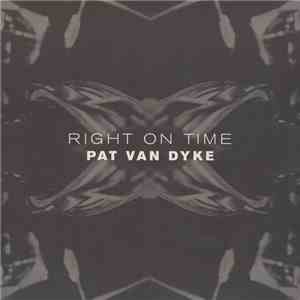 Pat Van Dyke - Right On Time