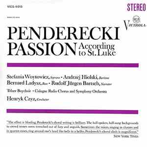 Penderecki - Stefania Woytowicz • Andrzej Hiolski, Bernard Ladysz • Rudolf Jürgen Bartsch, Tölzer Boychoir • Cologne Radio Chorus And Cologne Radio Symphony Orchestra, Henryk Czyz - Passion According To St. Luke