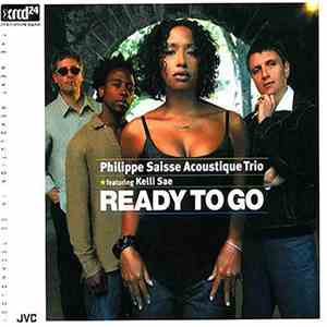 Philippe Saisse Acoustique Trio Featuring Kelli Sae - Ready To Go