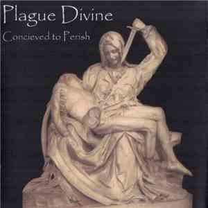 Plague Divine - Concieved To Perish