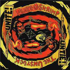 Plate-O-Shrimp / The Unstuck - Unite! / Untie!