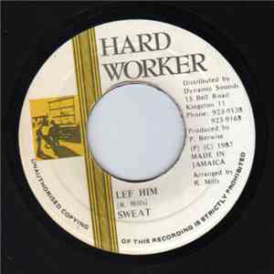Sweat - Lef Him