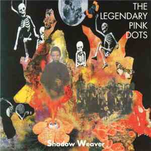 The Legendary Pink Dots - Shadow Weaver