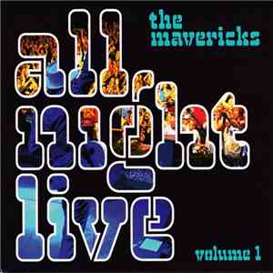 The Mavericks - All Night Live Vol. 1
