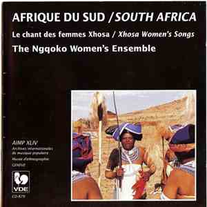 The Ngqoko Women's Ensemble - Afrique Du Sud (Le Chant Des Femmes Xhosa) = South Africa (Xhosa Women's Songs)