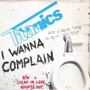 The Titanics  - I Wanna Complain