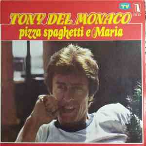 Tony Del Monaco - Pizza Spaghetti E Maria