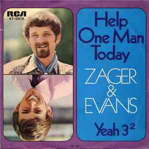 Zager & Evans - Help One Man Today / Yeah 3²