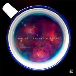 Bop  - Not Your Cup Of Tea