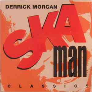 Derrick Morgan - Ska Man Classics