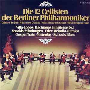 Die 12 Cellisten Der Berliner Philharmoniker - Die 12 Cellisten Der Berliner Philharmoniker