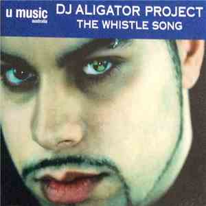 DJ Aligator Project - The Whistle Song