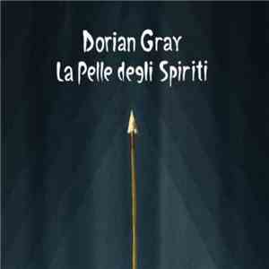 Dorian Gray  - La Pelle Degli Spiriti