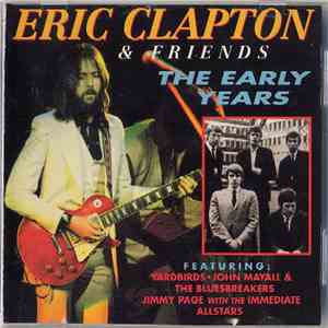 Eric Clapton - Eric Clapton & Friends The Early Years