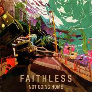 Faithless - Not Going Home